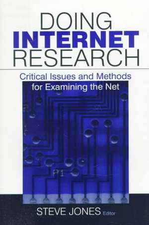 Doing Internet Research: Critical Issues and Methods for Examining the Net de Steven Jones