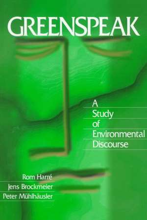 Greenspeak: A Study of Environmental Discourse de Rom Harr&eacute;