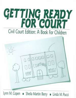 Getting Ready for Court: Civil Court Edition: A Book For Children de Lynn M. Copen