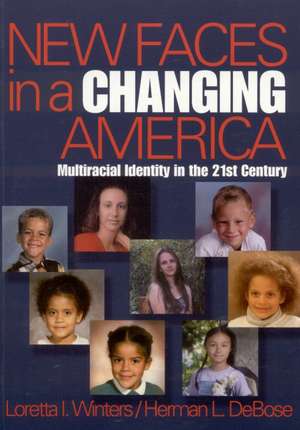 New Faces in a Changing America: Multiracial Identity in the 21st Century de Loretta I. Winters