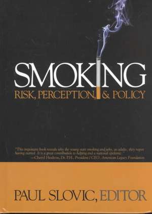 Smoking: Risk, Perception, and Policy de Paul Slovic
