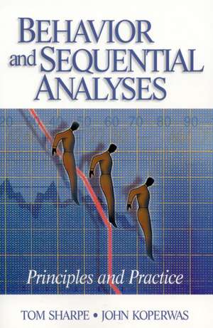 Behavior and Sequential Analyses: Principles and Practice de Thomas L. Sharpe