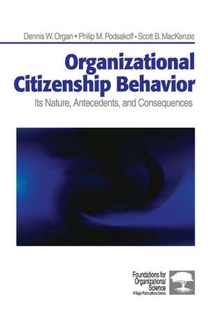 Organizational Citizenship Behavior: Its Nature, Antecedents, and Consequences de Dennis W. Organ