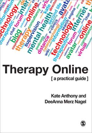 Therapy Online: A Practical Guide de Kate Anthony