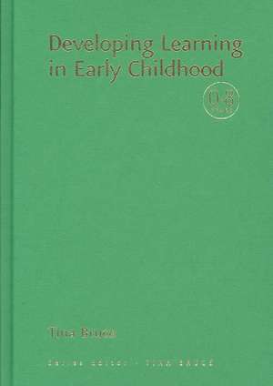 Developing Learning in Early Childhood de Tina Bruce