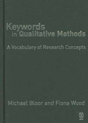 Keywords in Qualitative Methods: A Vocabulary of Research Concepts de Michael Bloor