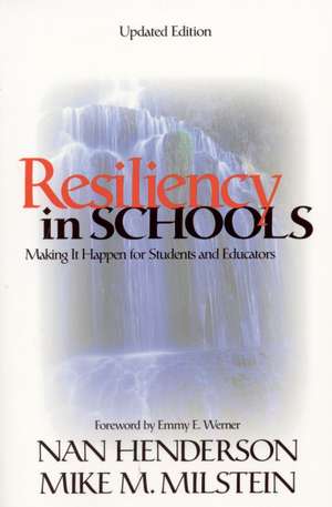 Resiliency in Schools: Making It Happen for Students and Educators de Nan Henderson