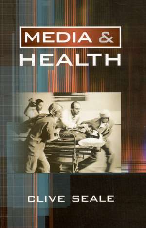 Media and Health de Clive Seale