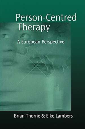 Person-Centred Therapy: A European Perspective de Brian Thorne