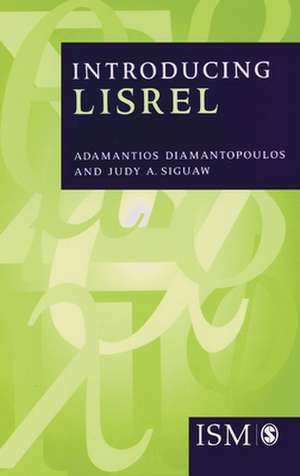 Introducing LISREL: A Guide for the Uninitiated de Adamantios Diamantopoulos