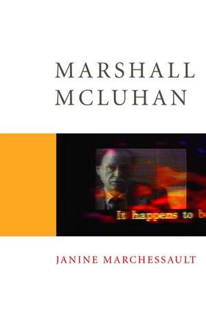 Marshall McLuhan de Janine Marchessault