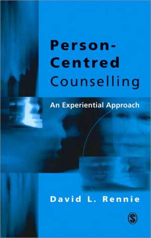 Person-Centred Counselling: An Experiential Approach de David L. Rennie