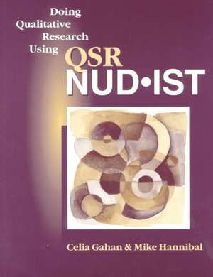 Doing Qualitative Research Using QSR NUD*IST de Celia Gahan