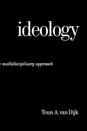 Ideology: A Multidisciplinary Approach de Teun A. Van Dijk