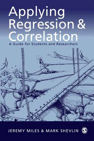 Applying Regression and Correlation: A Guide for Students and Researchers de Jeremy Miles