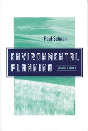 Environmental Planning: The Conservation and Development of Biophysical Resources de Paul Selman