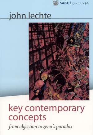 Key Contemporary Concepts: From Abjection to Zeno's Paradox de John Lechte