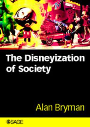 The Disneyization of Society de Alan Bryman