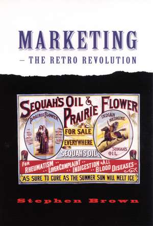 Marketing - The Retro Revolution de Stephen Brown