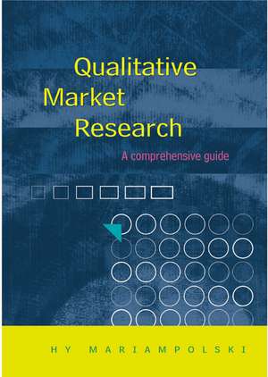 Qualitative Market Research de Hy Mariampolski