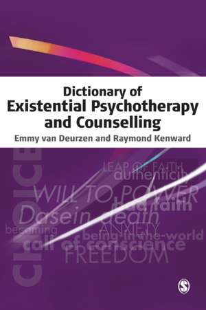 Dictionary of Existential Psychotherapy and Counselling de Emmy van Deurzen