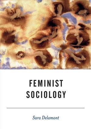 Feminist Sociology de Sara Delamont