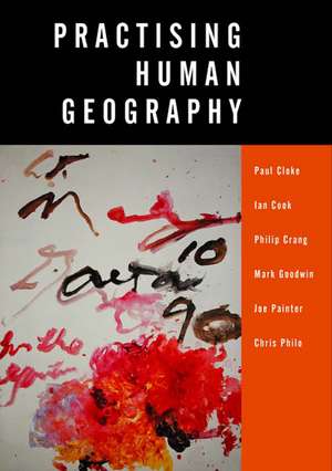 Practising Human Geography de Paul J Cloke