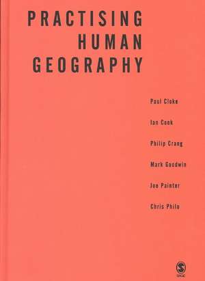 Practising Human Geography de Paul J Cloke