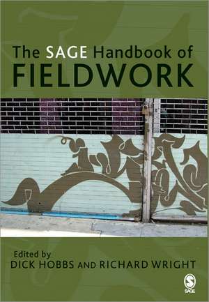 The SAGE Handbook of Fieldwork de Dick Hobbs