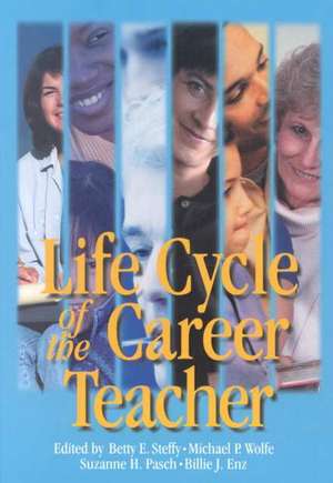 Life Cycle of the Career Teacher de Betty E. Steffy-English