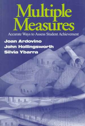 Multiple Measures: Accurate Ways to Assess Student Achievement de Joan Ardovino