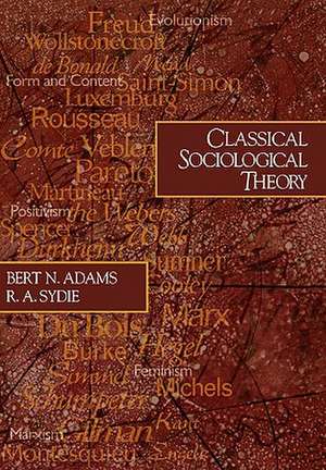 Classical Sociological Theory de Bert N. Adams