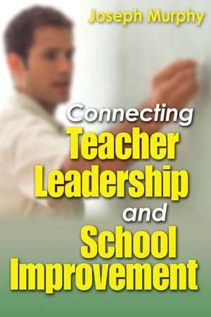 Connecting Teacher Leadership and School Improvement de Joseph F. Murphy