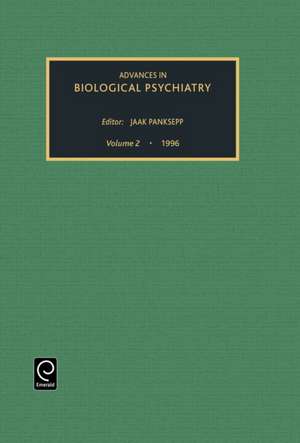 Advances in Biological Psychiatry de Jaak Panksepp