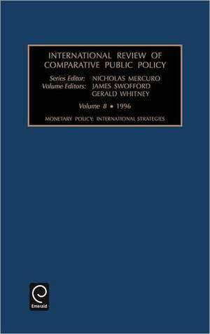 International Review of Comparative Public Policy: Monetary Policy de Swofford James Swofford