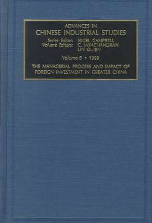 The Managerial Process and Impact of Foreign Investment in Greater China de Nigel Campbell