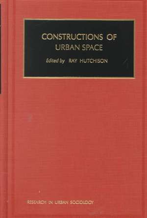 Constructions of Urban Space de Ray Hutchinson