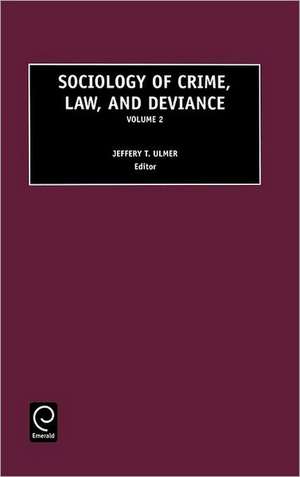 Sociology of Crime, Law and Deviance de Jeffrey T. Ulmer