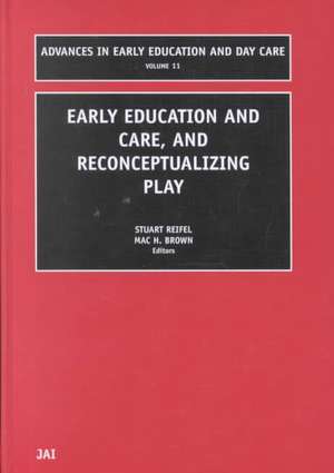 Early Education and Care, and Reconceptualizing Play de Stuart Reifel