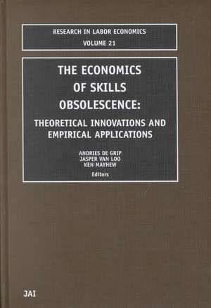 The Economics of Skills Obsolescence – Theoretical Innovations and Empirical Applications de Andries De Grip