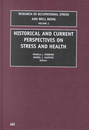 Historical and Current Perspectives on Stress and Health de Pamela L. Perrewé