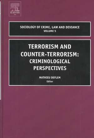 Terrorism and Counter–Terrorism – Criminological Perspectives de Mathieu Deflem