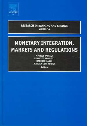 Monetary Integration, Markets and Regulations de Iftekhar Hasan