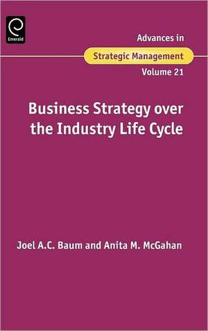 Business Strategy over the Industry Lifecycle de Joel Baum