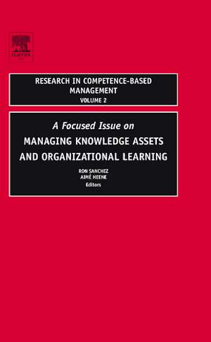 Focused Issue on Managing Knowledge Assets and Organizational Learning de Ron Sanchez