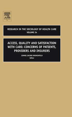 Access, Quality and Satisfaction with Care – Concerns of Patients, Providers and Insurers de Jennie Jacobs Kronenfeld