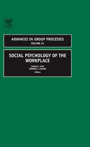 Social Psychology of the Workplace de Shane R. Thye