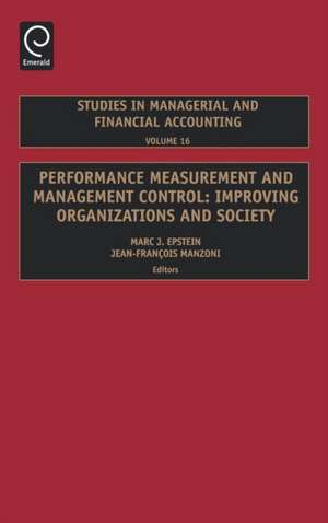 Performance Measurement and Management Control – Improving Organizations and Society de Marc J. Epstein