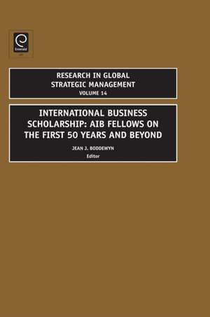 International Business Scholarship – AIB Fellows on the First 50 Years and Beyond de Jean J. Boddewyn