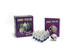 Zombie Bowling: Heads Will Roll! de Running Press